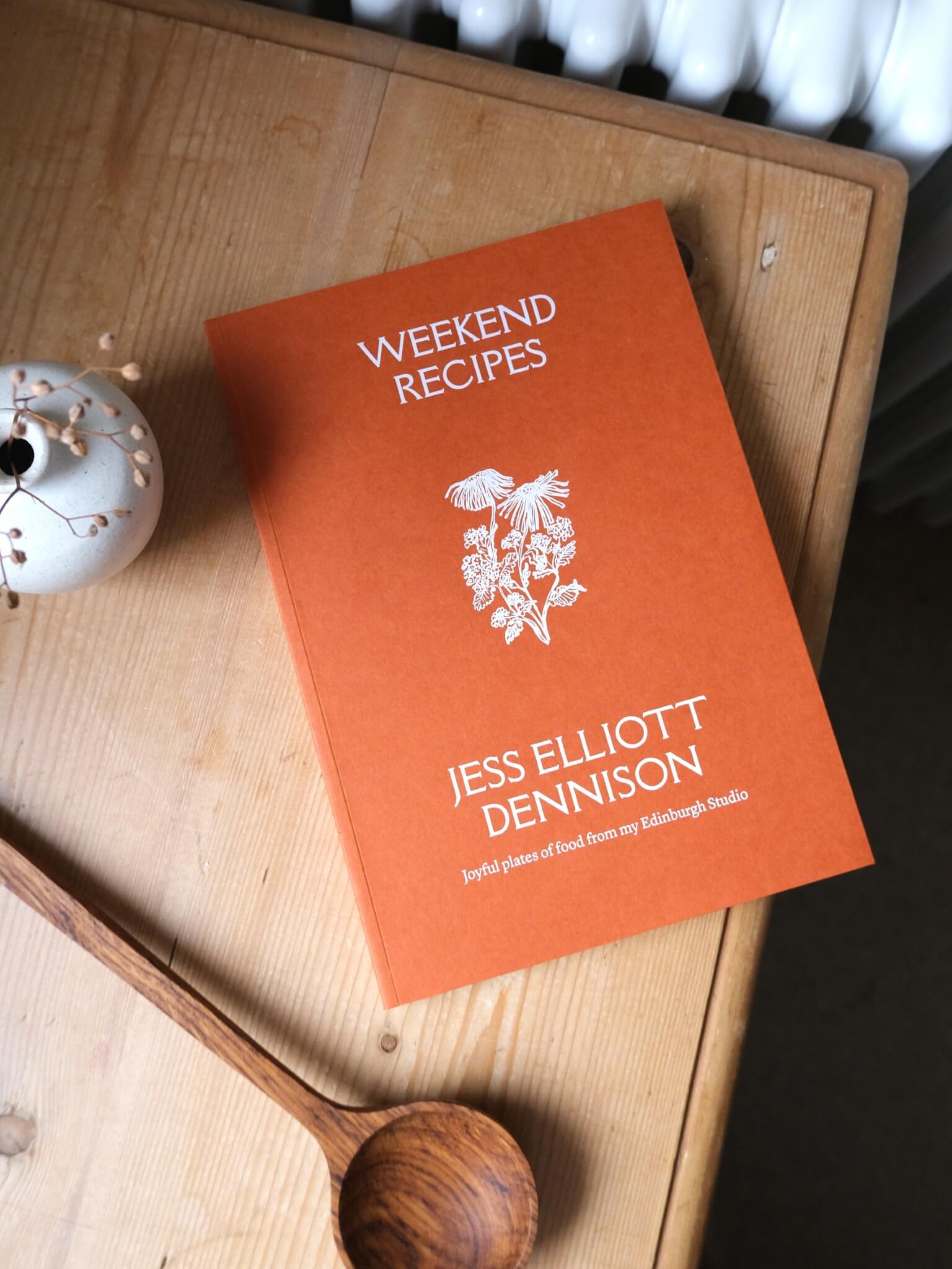 Weekend Recipes Cookbook by Jess Elliott Dennison