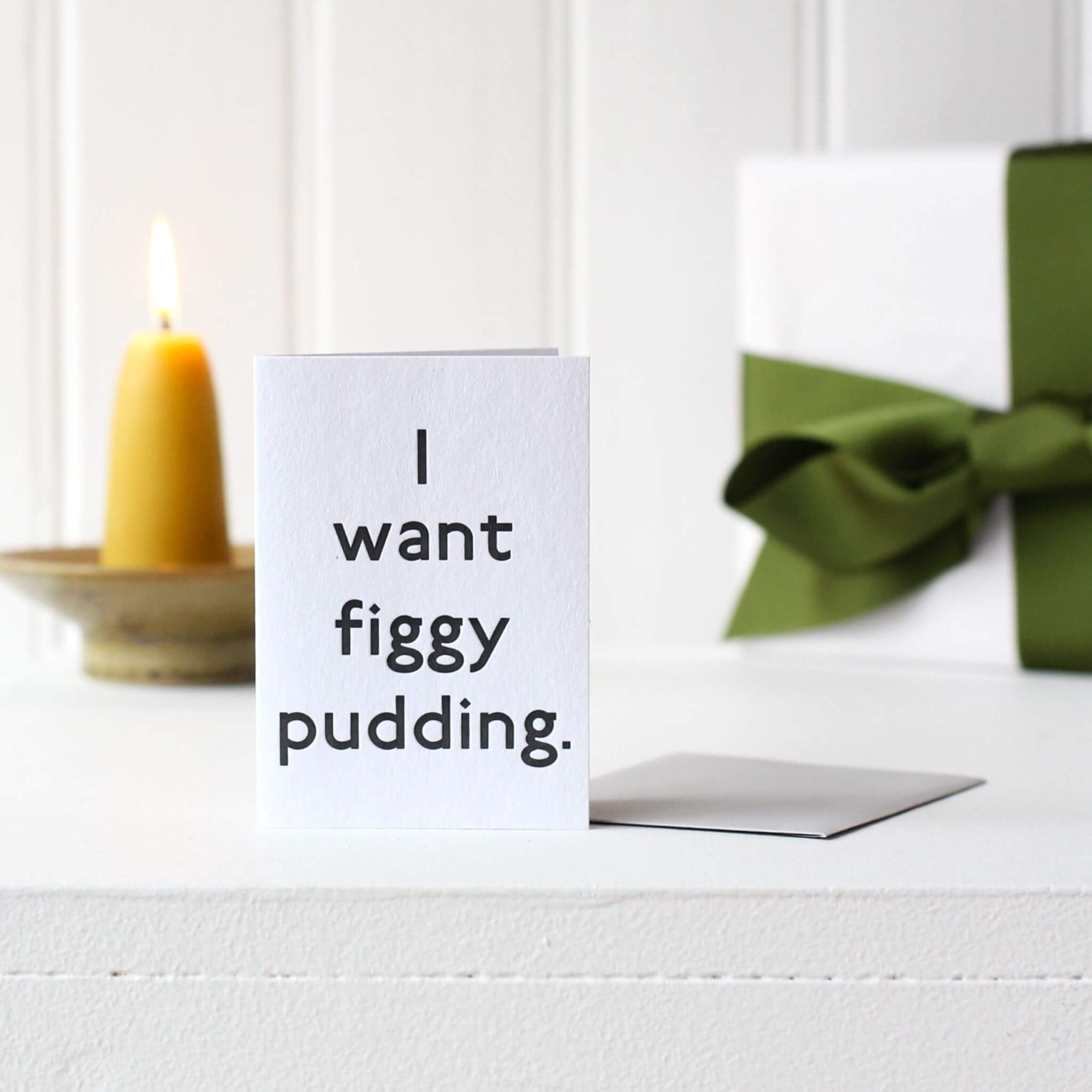 "I want figgy pudding" Christmas Card by Mabel & Co